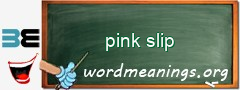 WordMeaning blackboard for pink slip